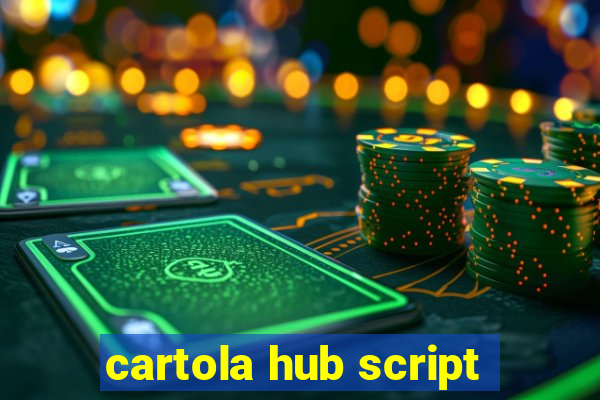 cartola hub script